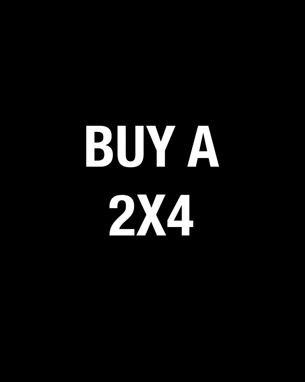 Buy a 2X4