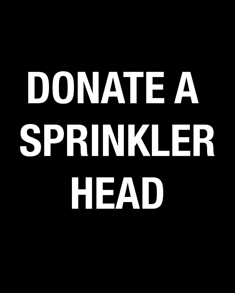 Donate a Sprinkler Head